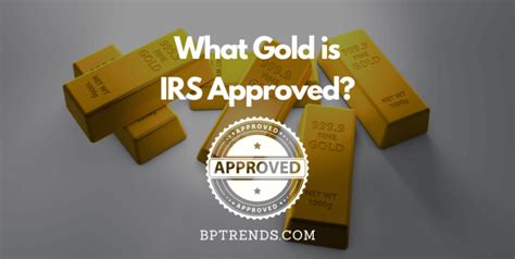 IRA Approved Gold: Eligible Gold for Your IRA.